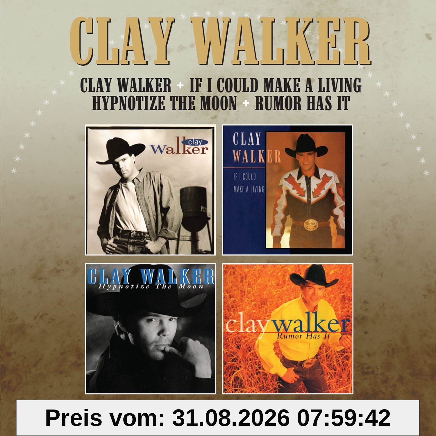 Clay Walker/ If I Could Make A Living/ Hypnotise The Moon/Rumour Has It