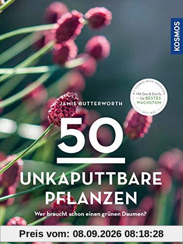 50 unkaputtbare Pflanzen: Wer braucht schon einen grünen Daumen?