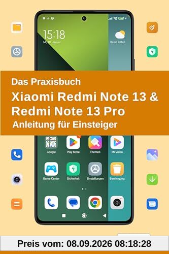 Das Praxisbuch Xiaomi Redmi Note 13 & Redmi Note 13 Pro - Anleitung für Einsteiger