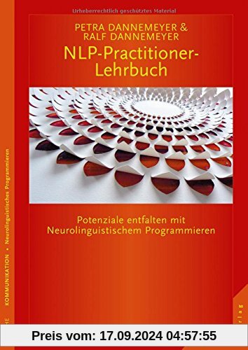 NLP-Practitioner-Lehrbuch: Potenziale entfalten mit Neurolinguistischem Programmieren