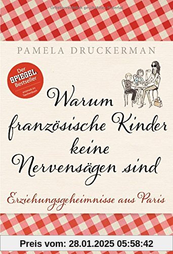 Warum französische Kinder keine Nervensägen sind: Erziehungsgeheimnisse aus Paris