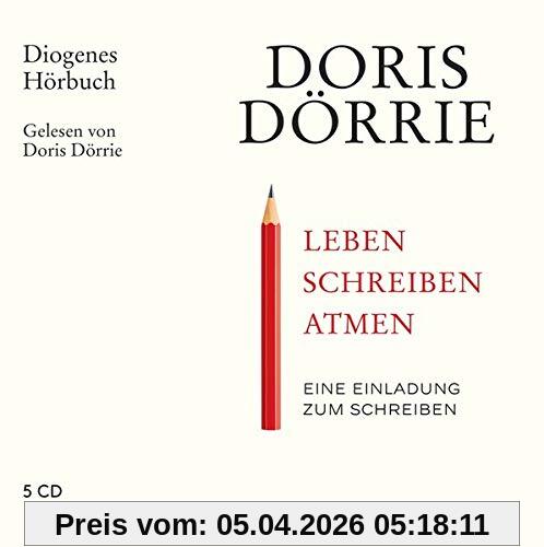 Leben, schreiben, atmen: Eine Einladung zum Schreiben (Diogenes Hörbuch)