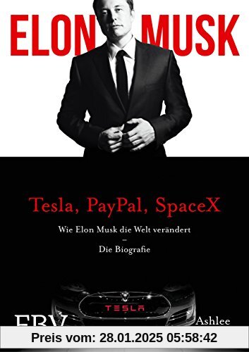 Elon Musk: Wie Elon Musk die Welt verändert - Die Biografie