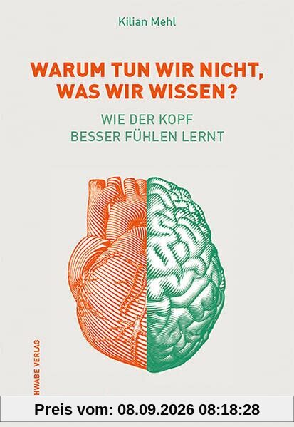 Warum tun wir nicht, was wir wissen?: Wie der Kopf besser fühlen lernt