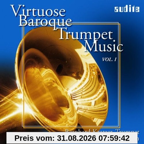 Virtuose Trompetenmusik des Barock Vol. I