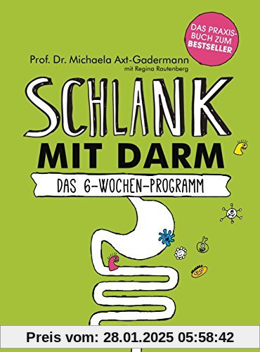 Schlank mit Darm: Das 6-Wochen-Programm. Das Praxisbuch