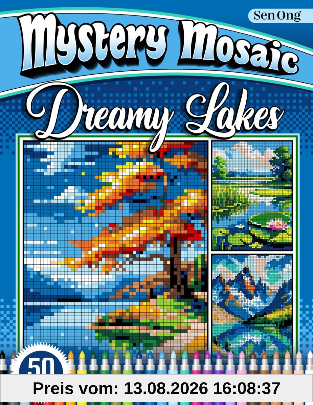 Dreamy Lakes Mystery Mosaics Color by Number: 50 Seasonal Scenes of Serene Waterscapes (Mystery Mosaic Color By Number Collection)