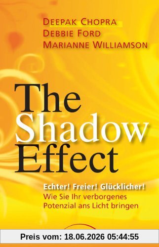 Deepak Chopra The Shadow Effect, Echter! Freier! Glücklicher! Wie Sie Ihr Verborgenes Potenzial Ans Licht Bringen