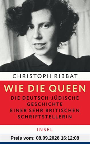 Wie die Queen. Die deutsch-jüdische Geschichte einer sehr britischen Schriftstellerin