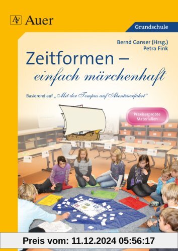 Zeitformen - einfach märchenhaft: Basierend auf Die Abenteuerfahrt mit der Tempus (3. und 4. Klasse)