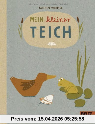 Mein kleiner Teich: 100 % Naturbuch - Vierfarbiges Papp-Bilderbuch