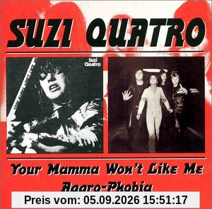 Your Mamma Won't Like Me/Aggro-Phobia
