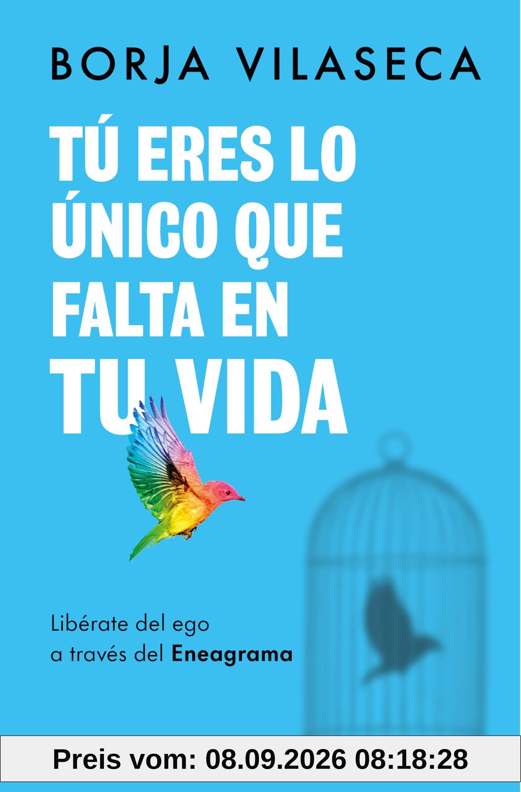 Tú eres lo único que falta en tu vida. Libérate del ego a través del Eneagrama