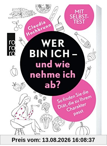 Wer bin ich - und wie nehme ich ab?: So finden Sie die Diät, die zu Ihrem Charakter passt