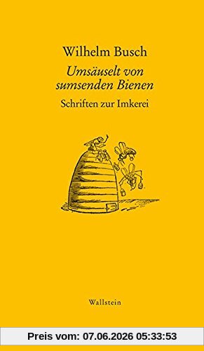 Umsäuselt von sumsenden Bienen: Schriften zur Imkerei