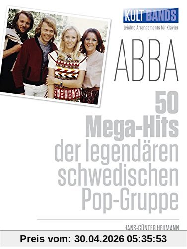 Kult Bands: ABBA - 50 Mega-Hits -For Piano & Voice-: Songbook für Klavier