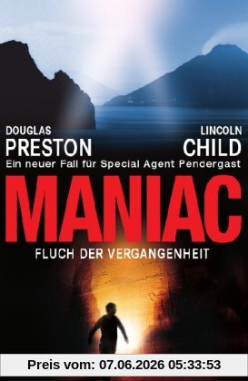 Maniac - Fluch der Vergangenheit: Ein neuer Fall für Special Agent Pendergast (Droemer)