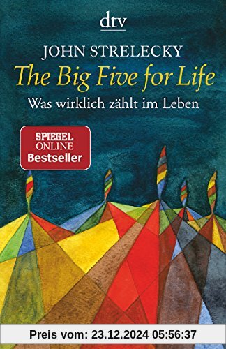 The Big Five for Life: Was wirklich zählt im Leben