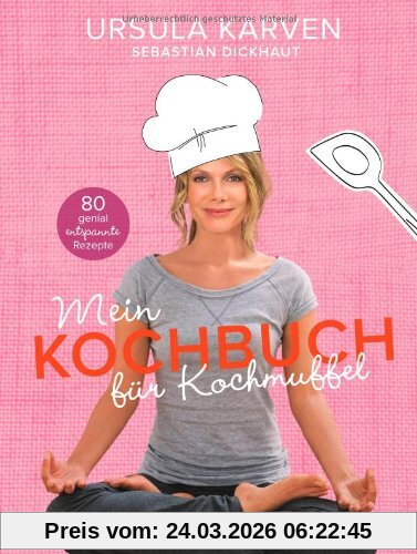 Mein Kochbuch für Kochmuffel: 80 genial entspannte Rezepte (Einzeltitel)