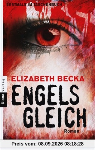 Engelsgleich: Roman