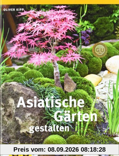 Asiatische Gärten gestalten (GU Garten Extra)