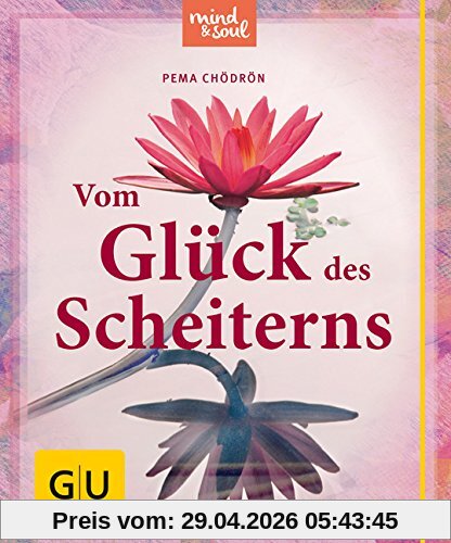 Vom Glück des Scheiterns (GU Einzeltitel Lebenshilfe)