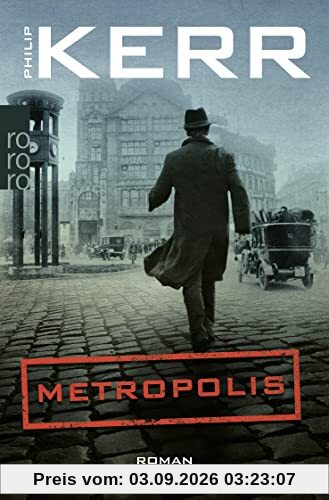 Metropolis: Historischer Kriminalroman (Bernie Gunther ermittelt, Band 14)