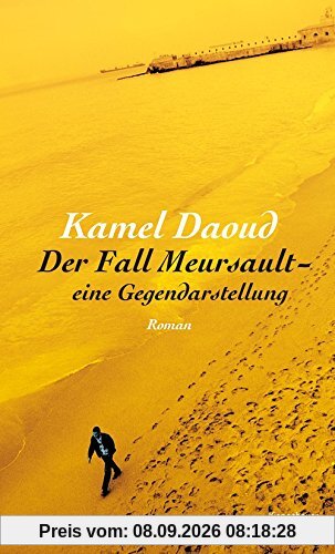 Der Fall Meursault - eine Gegendarstellung: Roman