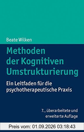 Methoden der Kognitiven Umstrukturierung: Ein Leitfaden für die psychotherapeutische Praxis
