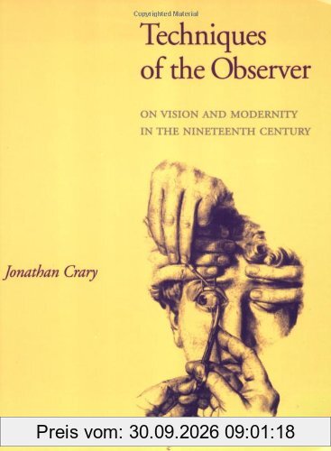 Techniques of the Observer: On Vision and Modernity in the Nineteenth Century (October Books)