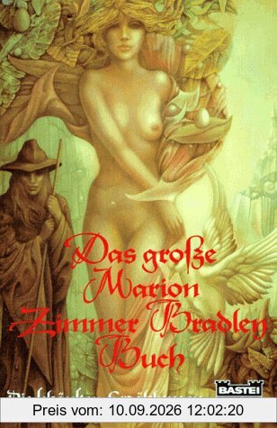 Das große Marion Zimmer Bradley- Buch. Die schönsten Erzählungen. ( Fantasy).
