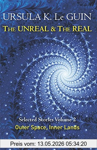 LeGuin, Ursula K. The Unreal And The Real Volume 2, Selected Stories Of Ursula K. Le Guin, Outer Space & Inner Lands
