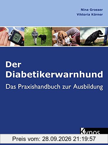 Der Diabetikerwarnhund: Das Praxishandbuch zur Ausbildung