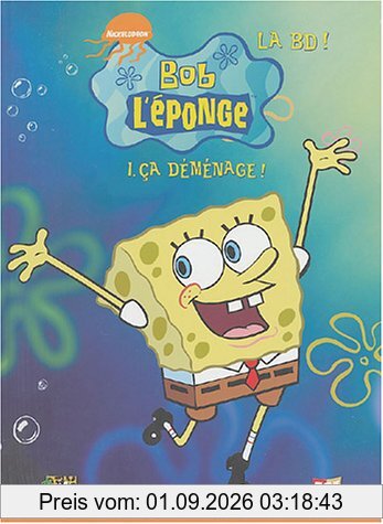 Bob l'éponge : la BD !. Vol. 1. Ça déménage !