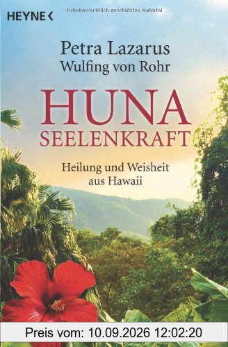 Huna-Seelenkraft: Heilung und Weisheit aus Hawaii
