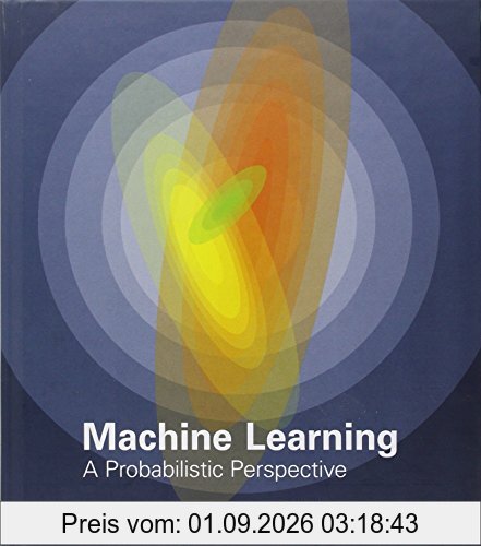 Machine Learning: A Probabilistic Perspective (Adaptive computation and machine learning.)