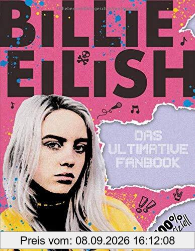 Billie Eilish: Das ultimative Fanbook: 100 % inoffiziell