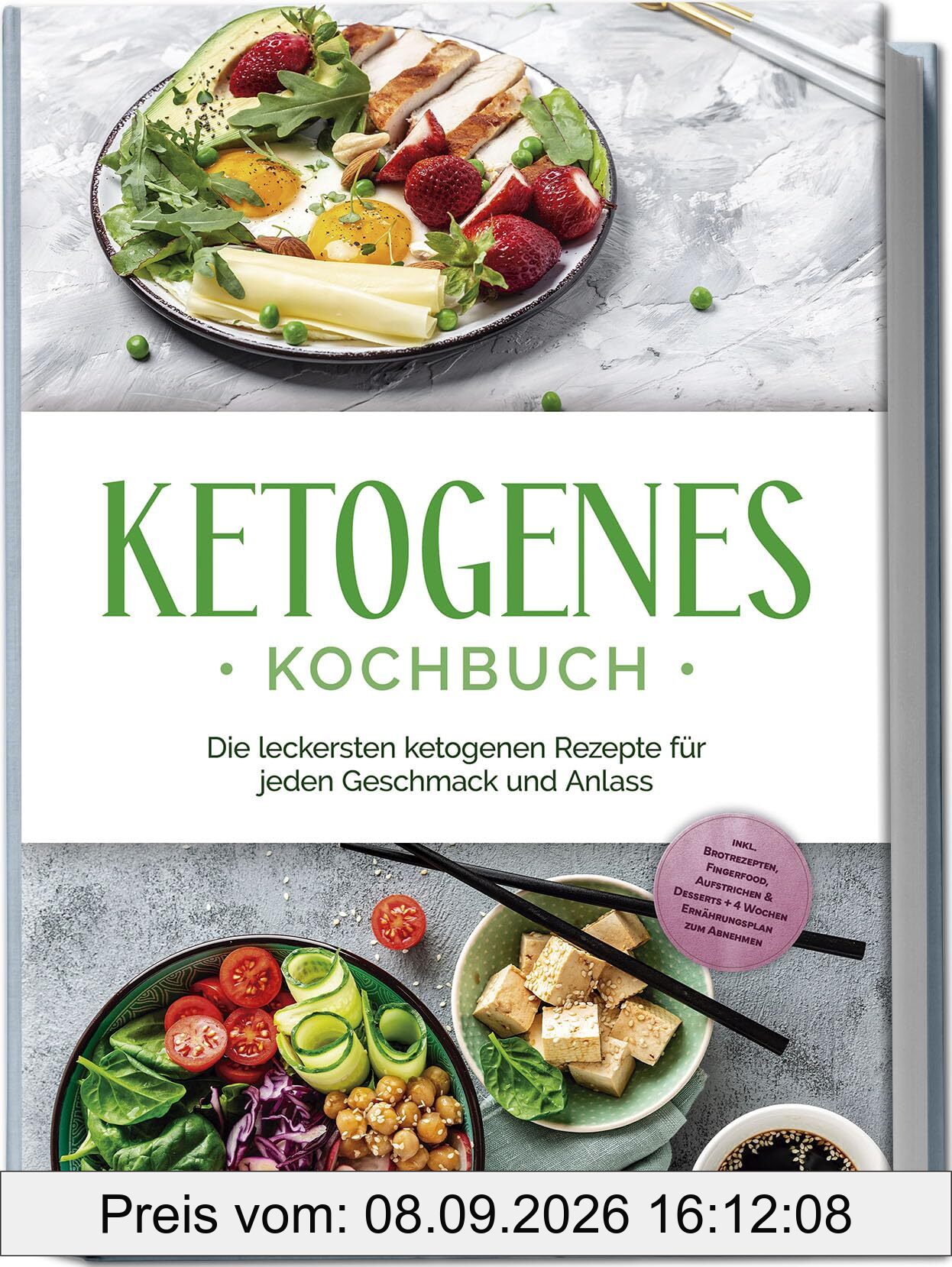 Ketogenes Kochbuch: Die leckersten ketogenen Rezepte für jeden Geschmack und Anlass - inkl. Brotrezepten, Fingerfood, Aufstrichen & Desserts + 4 Wochen Ernährungsplan zum Abnehmen