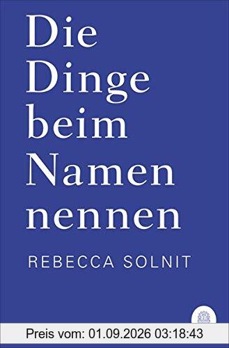 Die Dinge beim Namen nennen: Essays