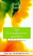 Das Sonnenblumenmädchen: Roman