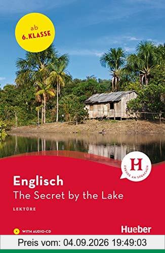 The Secret by the Lake: Englisch / Lektüre mit Audio-CD (Hueber Lektüren)