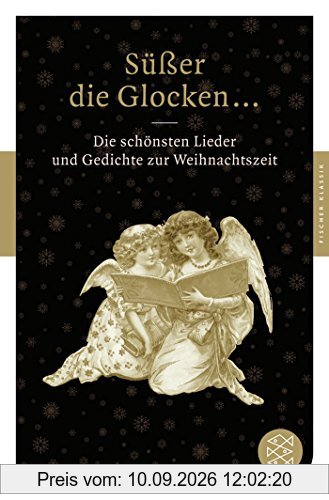 Süßer die Glocken ...: Die schönsten Lieder und Gedichte zur Weihnachtszeit (Fischer Klassik)
