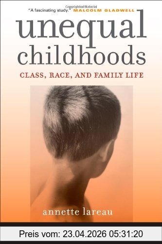 Annette Lareau Unequal Childhoods, Class, Race, And Family Life