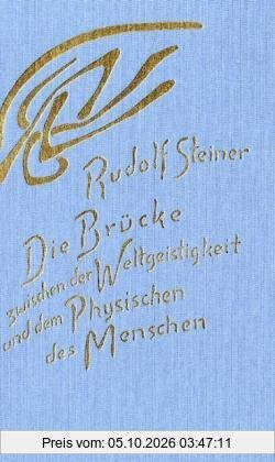 Die Brücke zwischen der Weltgeistigkeit und dem Physischen des Menschen. Die Suche nach der neuen Isis, der göttlichen Sophia Der Mensch in …