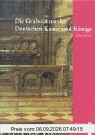 Die Grabstätten der Deutschen Kaiser und Könige