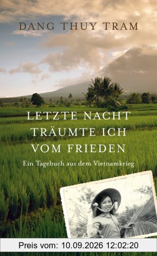 Letzte Nacht träumte ich vom Frieden: Ein Tagebuch aus dem Vietnamkrieg