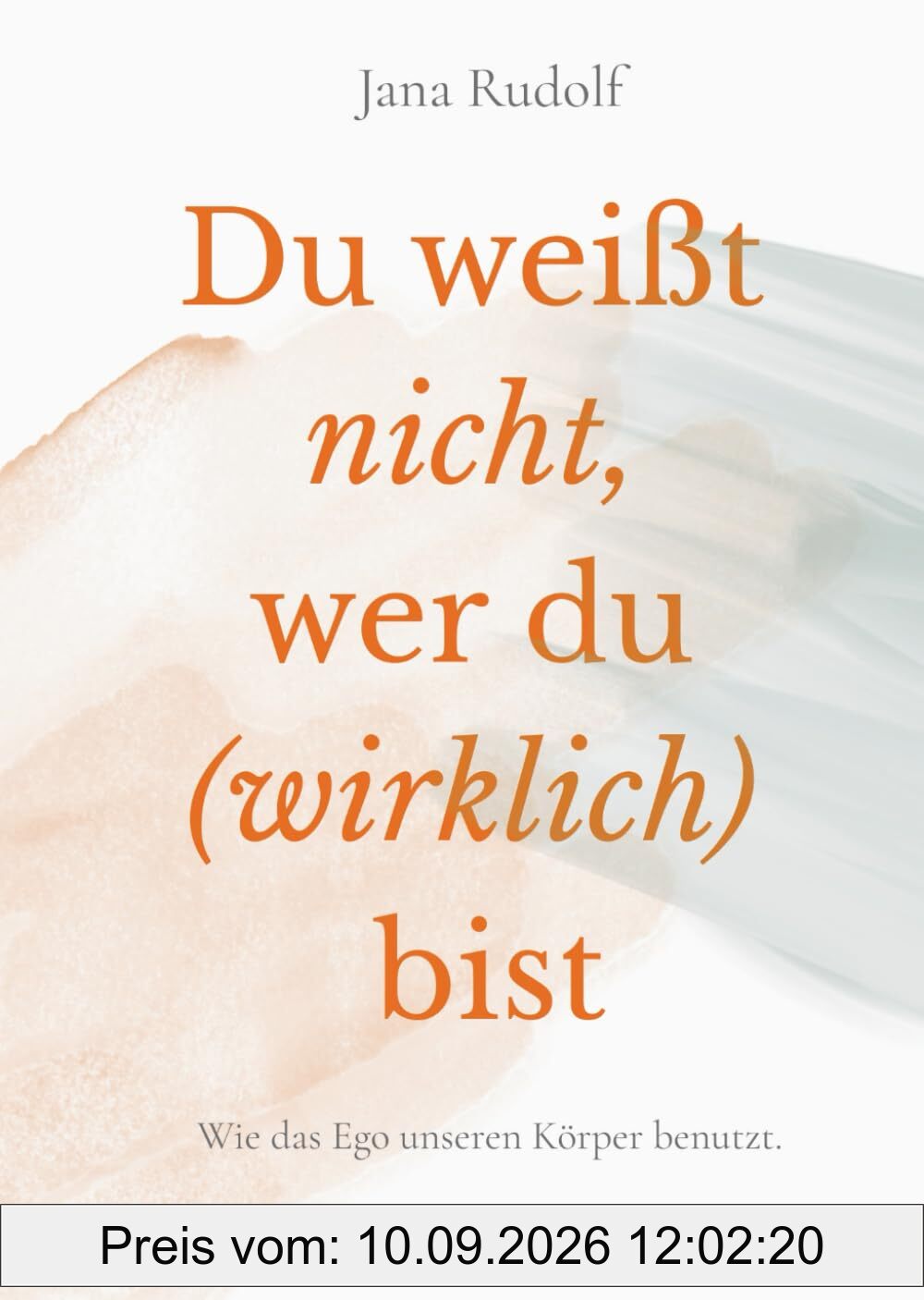 Du weißt nicht, wer du (wirklich) bist: Wie das Ego unseren Körper benutzt.