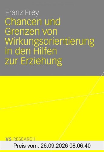 Chancen und Grenzen von Wirkungsorientierung in den Hilfen zur Erziehung (German Edition)