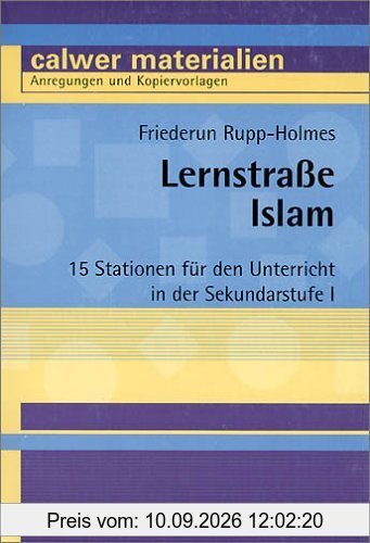 Lernstraße Islam: 15 Stationen für den Unterricht in der Sekundarstufe I