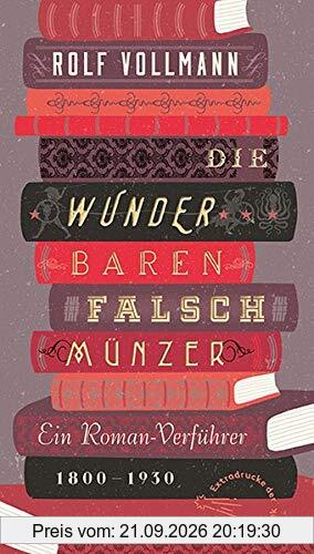 Die wunderbaren Falschmünzer: Ein Roman-Verführer (Extradrucke der Anderen Bibliothek, Band 146)